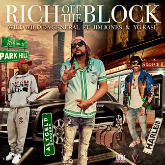 RICH OFF THE BLOCK (feat. Jim Jones & YG Ka$e) by Wild Wild da General