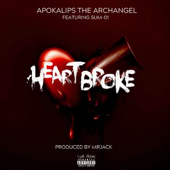 Heart Broke by Apokalips the Archangel