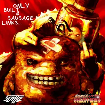 Only Built 4 Sausage Links by Scattle