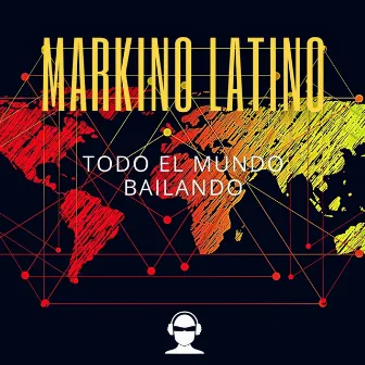 Todo El Mundo Bailando by Markino Latino