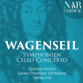 Wagenseil: Symphonien & Cello Concerto by Salieri Chamber Orchestra