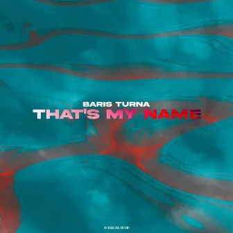 That's My Name by Baris Turna