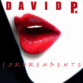 Sorprendente by David P.