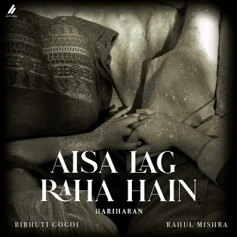 Aisa Lag Raha Hain by Bibhuti Gogoi