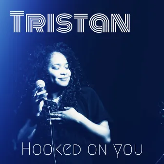 Hooked On You by Tristan