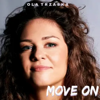 Move On by Ola Trzaska