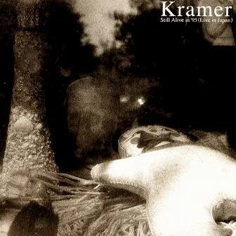 Still Alive In '95 (Live In Japan) by Kramer