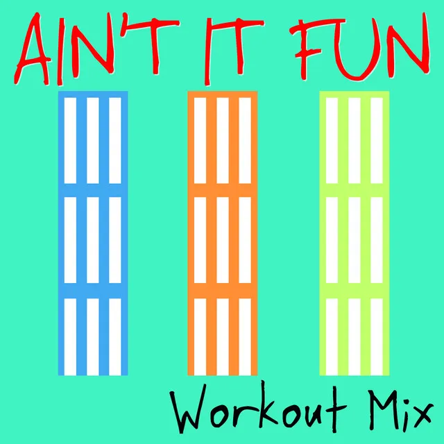 Ain't It Fun (Extended Workout Mix)