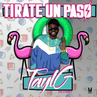 Tirate Un Paso by Tayl G