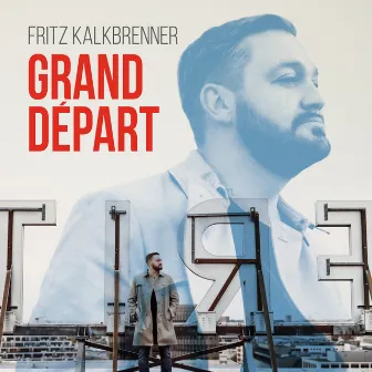 Grand Départ by Fritz Kalkbrenner