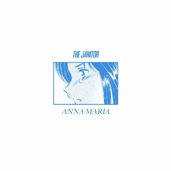 Anna Maria by The Janitor