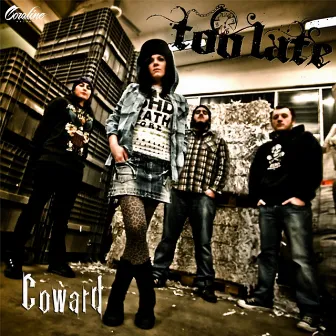 Coward by Too Late