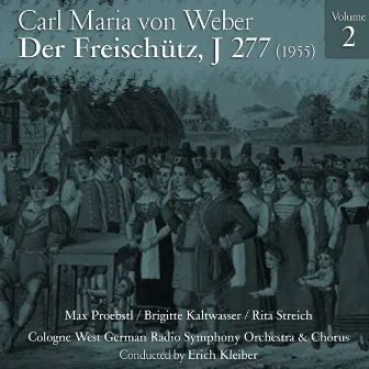 Carl Maria von Weber: Der Freischütz, J 277 (1955), Volume 2 by Cologne West German Radio Symphony Orchestra