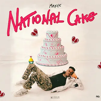 National Cake (Break Up Anthem) by Maxee