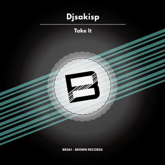 Take It by Djsakisp