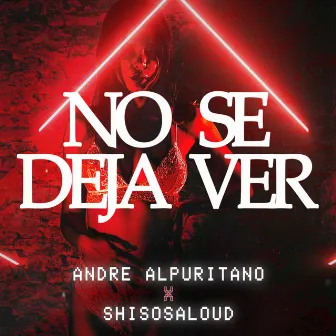 No Se Deja Ver by Andre Alpuritano