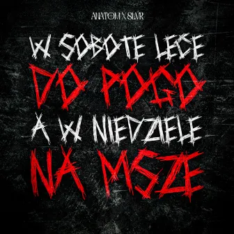 W SOBOTĘ LECĘ DO POGO A W NIEDZIELĘ NA MSZĘ by SlvR Beatz