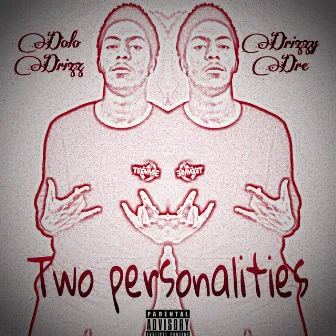 Two Personaities by Dolo Drizz