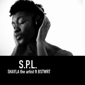 S.P.L. by SHAYLA the artist