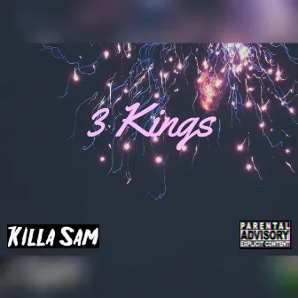 3 Kings by Killa Sam