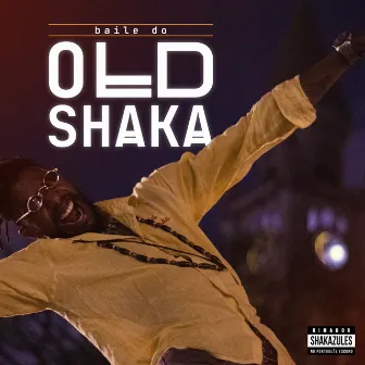 Baile do Old Shaka by Shaka Zules