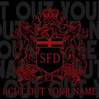 I Cut Out Your Name by Six Ft Ditch