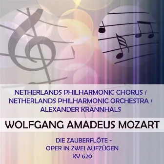 Netherlands Philharmonic Chorus / Netherlands Philharmonic Orchestra / Alexander Krannhals play: Wolfgang Amadeus Mozart: Die Zauberflöte - Oper in zwei Aufzügen, KV 620 by Guus Hoekman