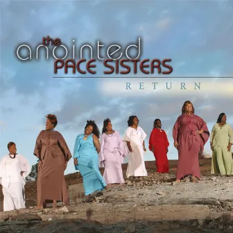 Return by The Anointed Pace Sisters