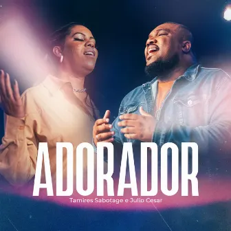 Adorador by Tamires Sabotage