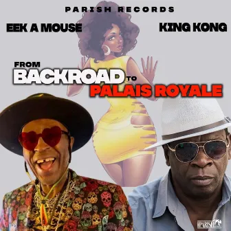 FROM BACKROAD TO PALAIS ROYALE by Parish Records