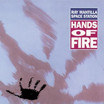 Hands Of Fire by Ray Mantilla Space Station