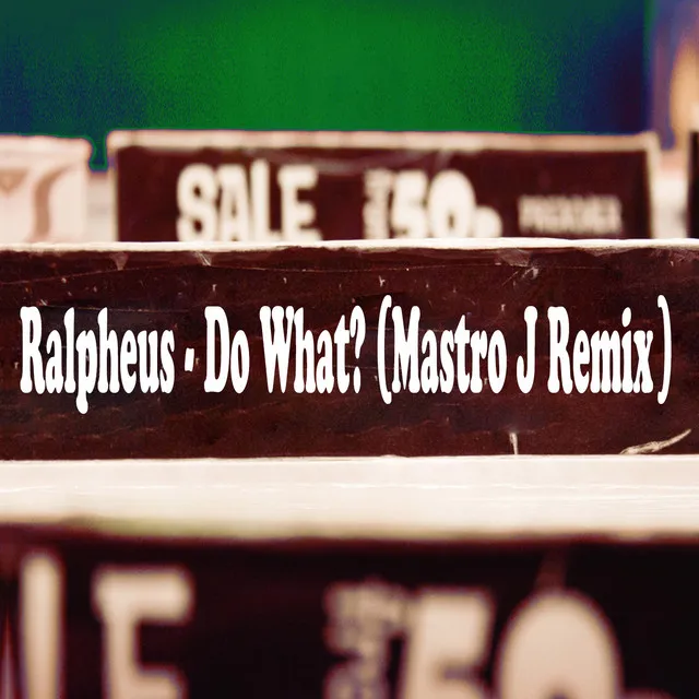 Do What? - Mastro J Remix