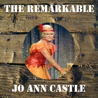 The Remarkable Jo Ann Castle by Jo Ann Castle