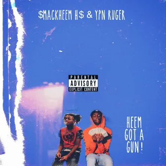 Heem GOT a GUN! by $mackheem H$