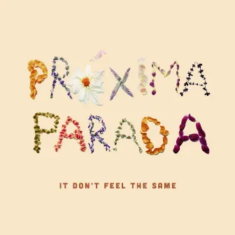 It Don't Feel the Same by Próxima Parada