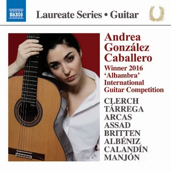 Clerch, Tárrega, Arcas, Assad, Britten, Albéniz, Calandín & Manjón: Works for Guitar by Andrea González Caballero