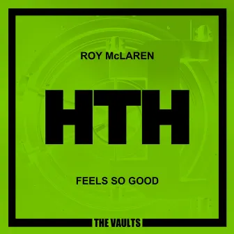 Feels So Good by Roy Mclaren