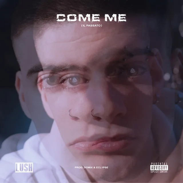 COME ME (Il Passato)