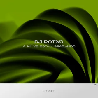 A Mí Me Están Grabando by DJ POTXO