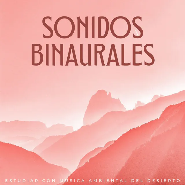 Sonidos Binaurales: Estudiar Con Música Ambiental Del Desierto