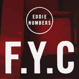 F.Y.C by Eddie Numbers