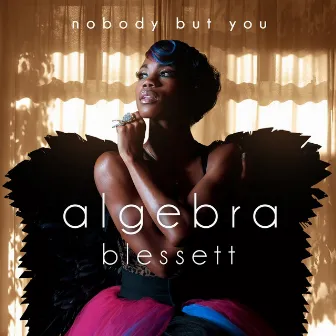 Nobody But You by Algebra Blessett