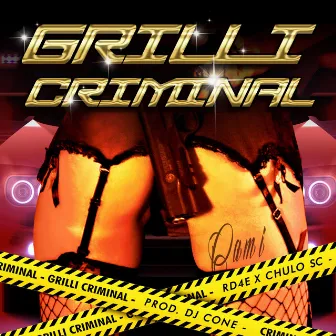 GRILLI CRIMINAL by DJCONE