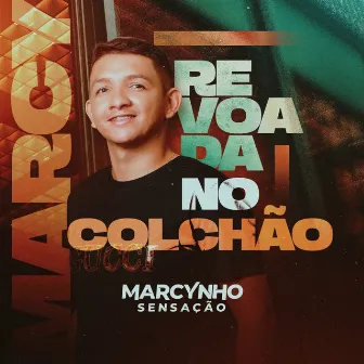 Revoada no Colchão by Marcynho Sensação