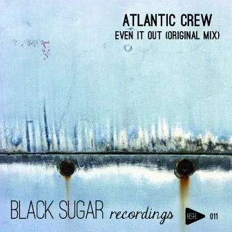 Even It Out (Original Mix) by Atlantic Crew