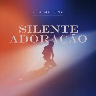 Silente Adoração by Léo Moreno