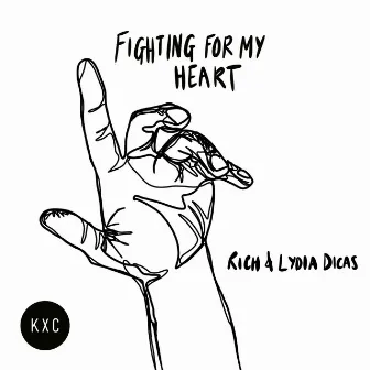 Fighting For My Heart by Rich & Lydia Dicas