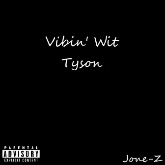 Vibin' Wit Tyson by Vibe Tyson