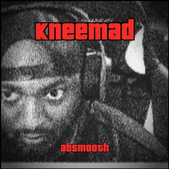 Kneemad by Absm00th