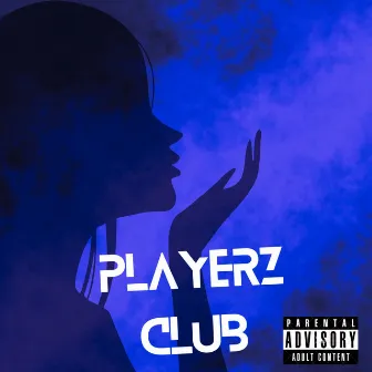 Playerz Club by M.C. Pl2y3r